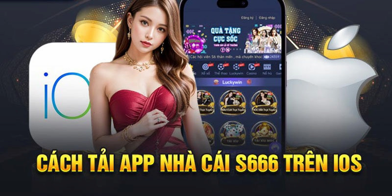 Quy trình tải app mini S666 trên mọi hệ điều hành