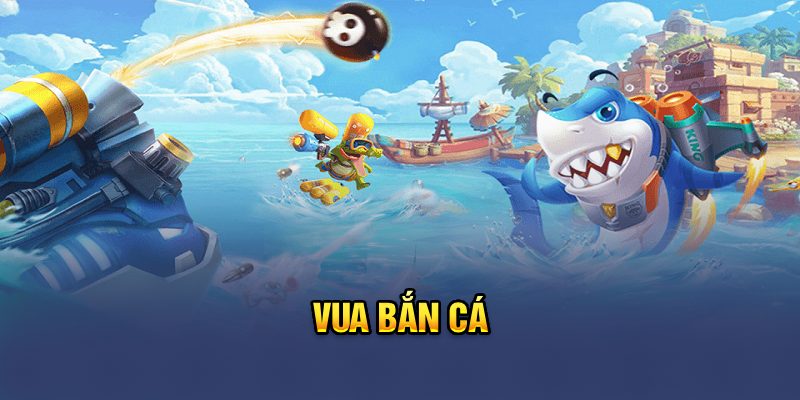 Vua Bắn Cá