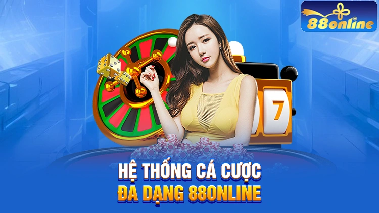 Hệ thống cá cược trực tuyến đa dạng