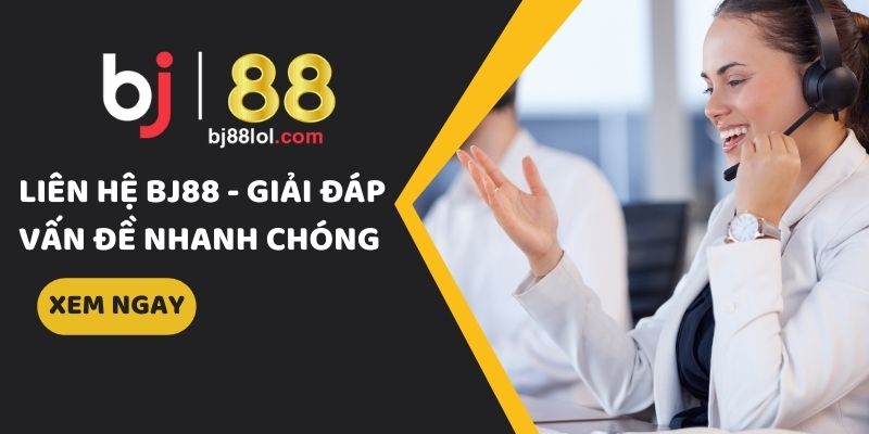 Gặp vấn đề cần liên hệ BJ88
