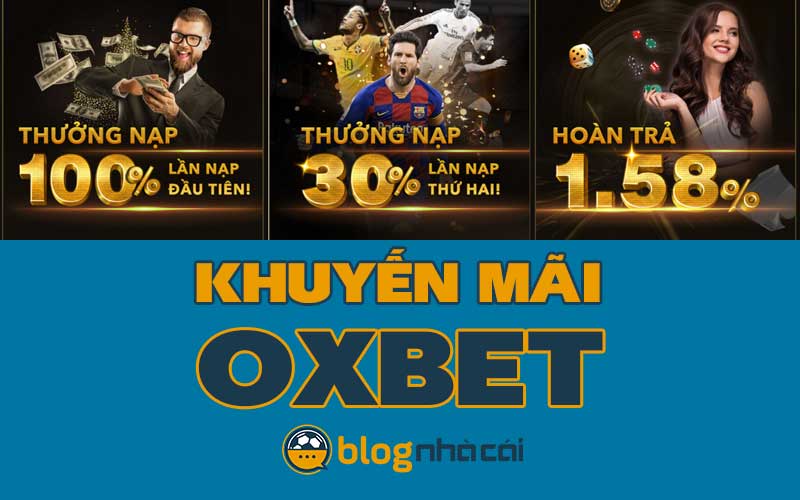 Khuyến mãi Oxbet: Thưởng 100% nạp lần đầu tối đa 10.000.000 đồng