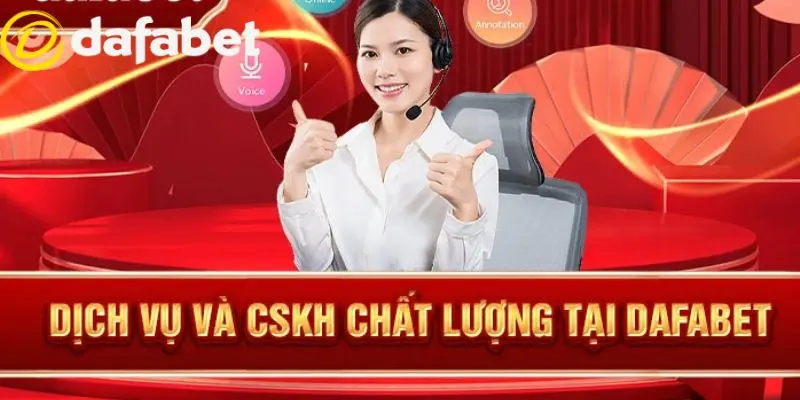 TRANG CHỦ 40 Dịch vụ CSKH Dafabet tận tình