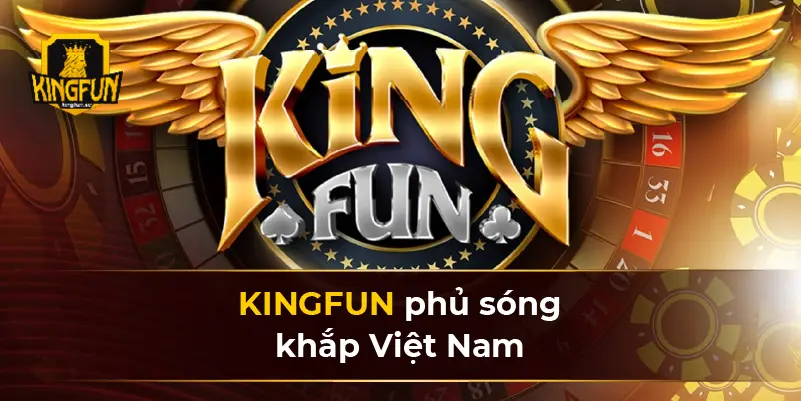 KINGFUN phủ sóng khắp Việt Nam