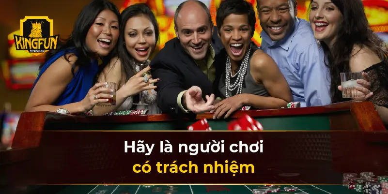 Hãy là người chơi có trách nhiệm