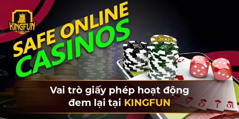 Vai trò giấy phép hoạt động đem lại tại KINGFUN