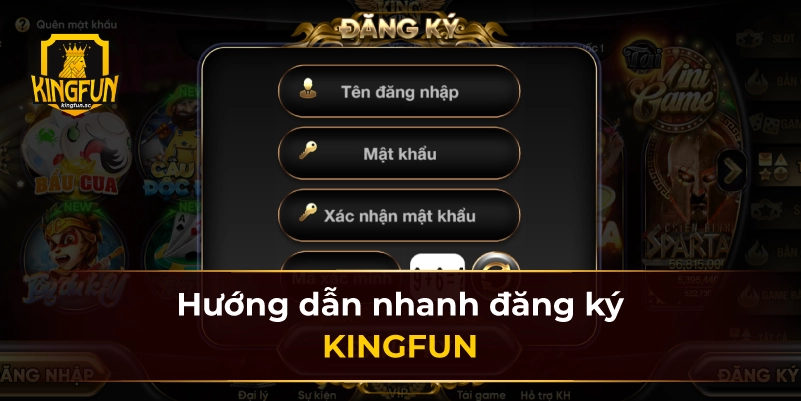 Hướng dẫn nhanh đăng ký KINGFUN