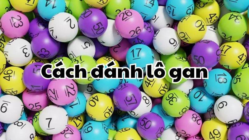 Lô Gan Của Miền Bắc Là Gì? Cách Tính Và Dự Đoán Hiệu Quả