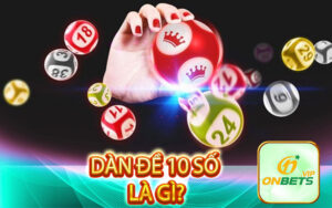 Dàn đề 10 số là gì?