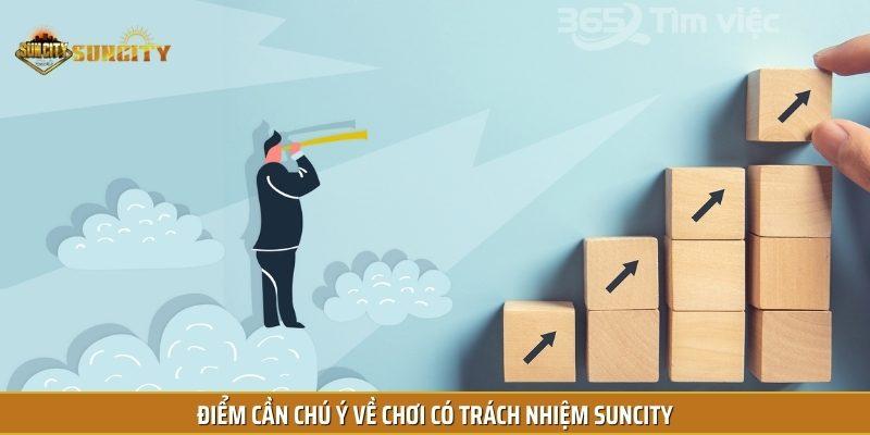 Điểm cần chú ý về chơi có trách nhiệm Suncity