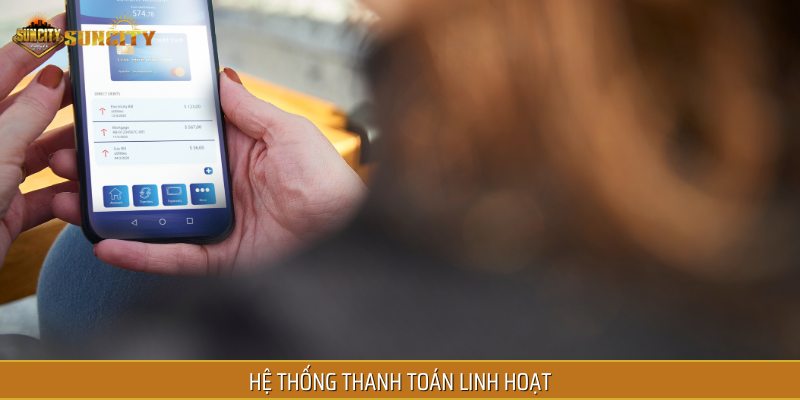 Hệ thống thanh toán tại đây luôn đảm bảo an toàn cho bet thủ
