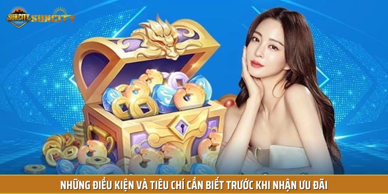 Những điều kiện và tiêu chí cần biết trước khi nhận ưu đãi