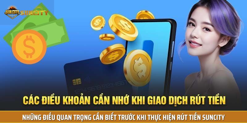 Những điều quan trọng cần biết trước khi thực hiện rút tiền Suncity