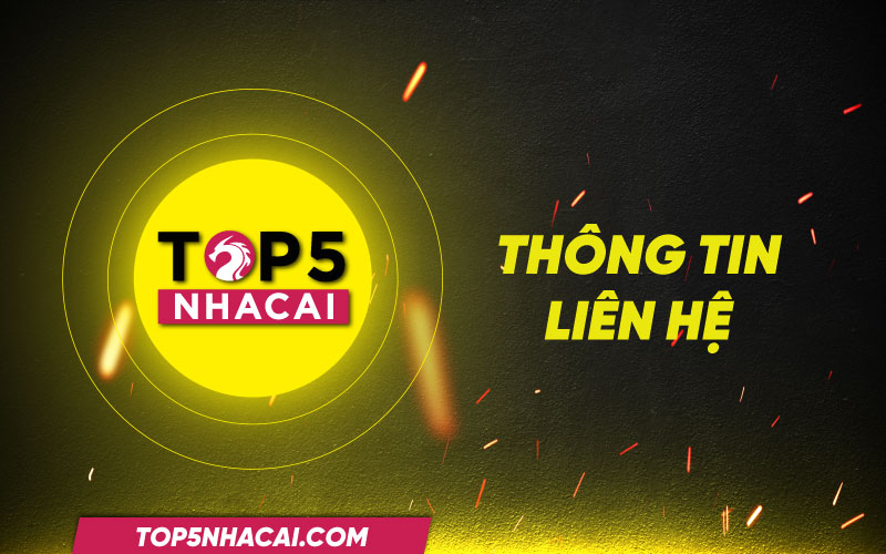 Thông Tin Liên Hệ Top5Nhacai.com Thông Tin Liên Hệ Top5Nhacai.com