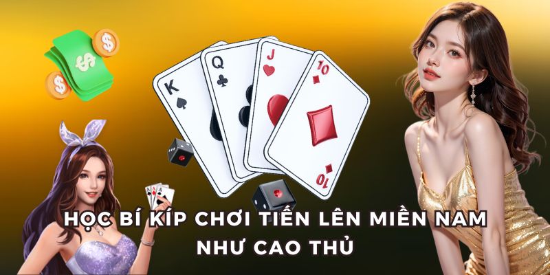 Tổng hợp mẹo hay giúp bạn nâng trình đánh bài