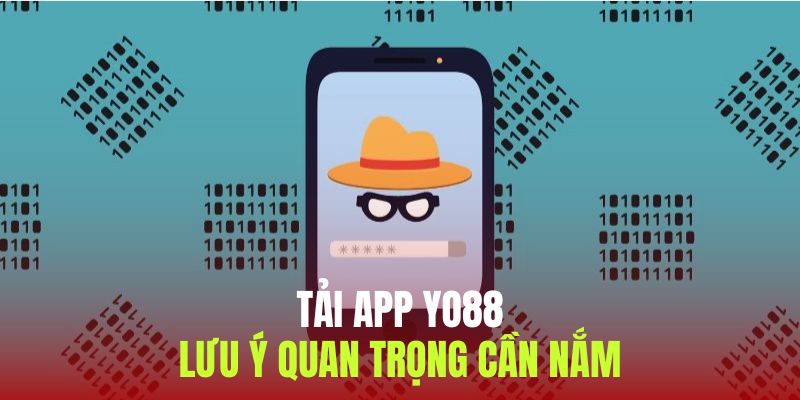 Những điều cần nhớ trong quá trình cài đặt app yo88